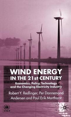 Book cover for Wind Energy in the 21st Century: Economics, Policy, Technology, and the Changing Electricity Industry