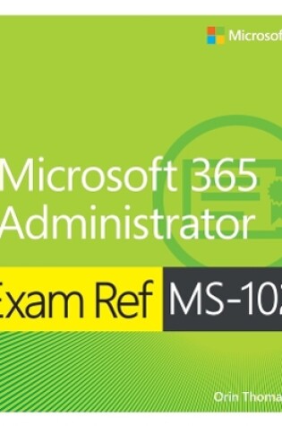 Cover of Exam Ref MS-102 Microsoft 365 Administrator