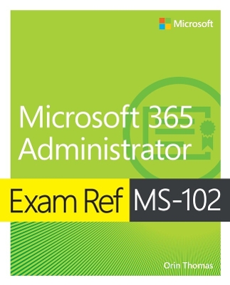 Book cover for Exam Ref MS-102 Microsoft 365 Administrator