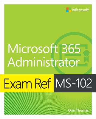 Book cover for Exam Ref MS-102 Microsoft 365 Administrator