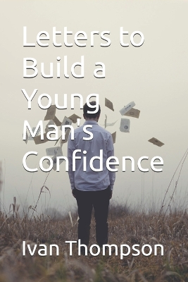 Book cover for Letters to Build a Young Man's Confidence