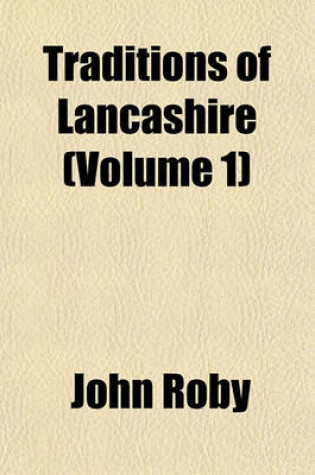 Cover of Traditions of Lancashire Volume 2; In Two Volumes