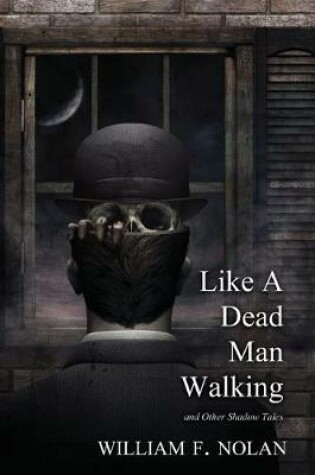 Cover of Like a Dead Man Walking (2018 Trade Paperback Edition)
