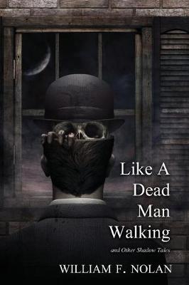 Book cover for Like a Dead Man Walking (2018 Trade Paperback Edition)