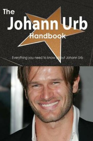 Cover of The Johann Urb Handbook - Everything You Need to Know about Johann Urb