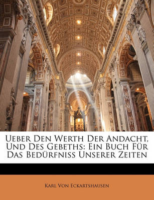 Book cover for Ueber Den Werth Der Andacht, Und Des Gebeths