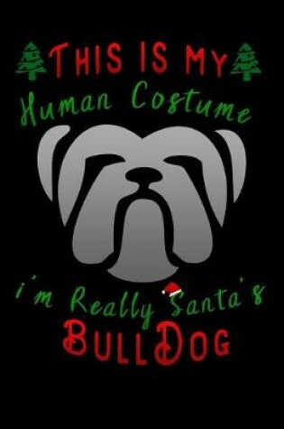 Cover of this is my human costume im really santa's Bulldog