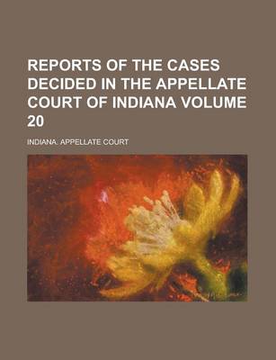 Book cover for Reports of the Cases Decided in the Appellate Court of Indiana Volume 20