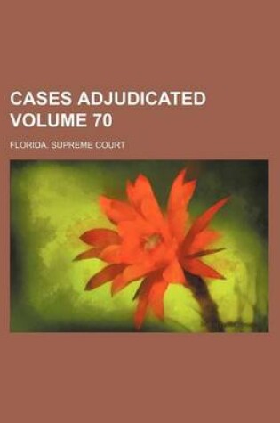 Cover of Cases Adjudicated Volume 70