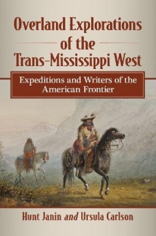 Cover of Overland Explorations of the Trans-Mississippi West