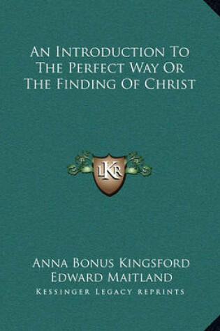 Cover of An Introduction to the Perfect Way or the Finding of Christ
