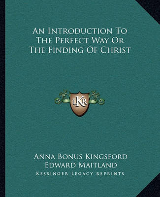 Book cover for An Introduction to the Perfect Way or the Finding of Christ