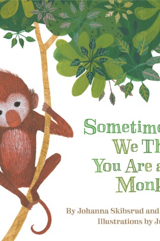 Cover of Sometimes We Think You Are a Monkey