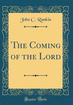 Book cover for The Coming of the Lord (Classic Reprint)