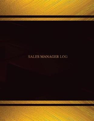 Book cover for Sales Manager Log (Log Book, Journal - 125 pgs, 8.5 X 11 inches)