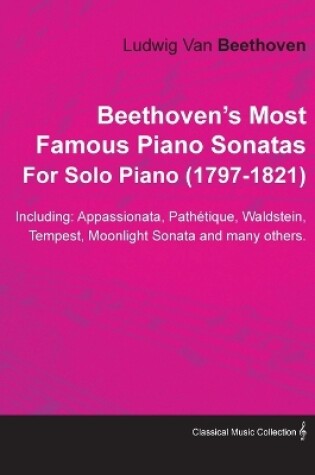 Cover of Beethoven's Most Famous Piano Sonatas Including