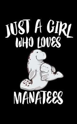 Book cover for Just A Girl Who Loves Manatees