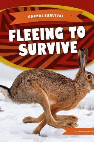 Cover of Animal Survival: Fleeing to Survive
