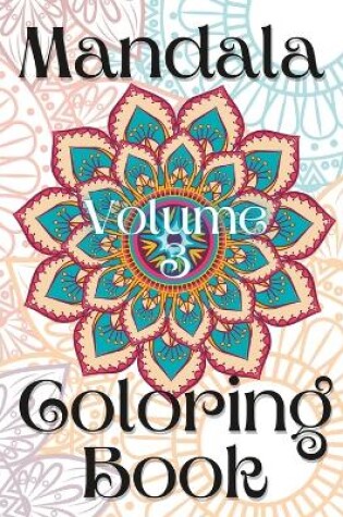 Cover of Mandala Coloring Book Volume 3