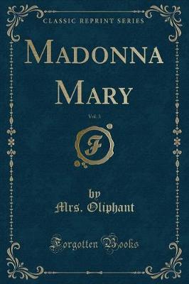 Book cover for Madonna Mary, Vol. 3 (Classic Reprint)