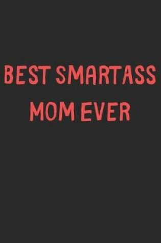 Cover of Best SmartAss Mom Ever