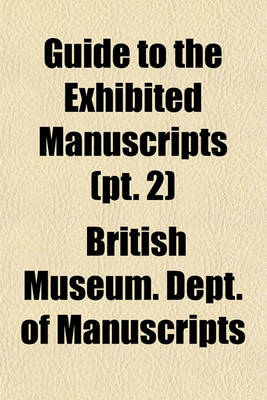 Book cover for Guide to the Exhibited Manuscripts (PT. 2)