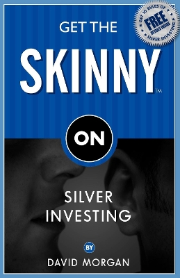 Book cover for Get the Skinny on Silver Investing