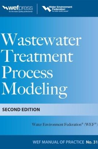 Cover of Wastewater Treatment Process Modeling, Second Edition (MOP31)