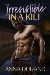 Book cover for Irresistible in a Kilt
