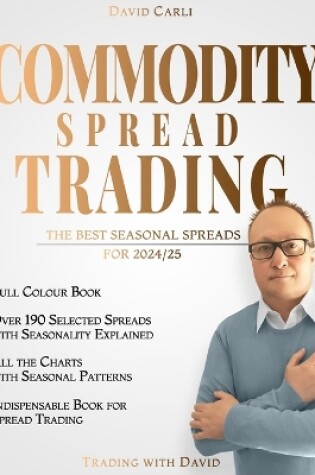 Cover of Commodity Spread Trading - The Best Seasonal Spreads for 2024/25