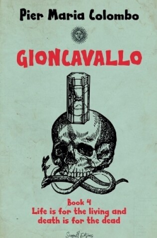 Cover of Gioncavallo - Life Is for the Living and Death Is for the Dead