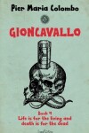 Book cover for Gioncavallo - Life Is for the Living and Death Is for the Dead