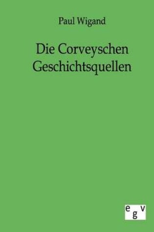 Cover of Die Corveyschen Geschichtsquellen