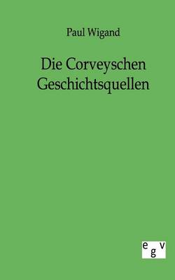 Book cover for Die Corveyschen Geschichtsquellen