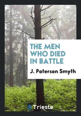 Book cover for The Men Who Died in Battle