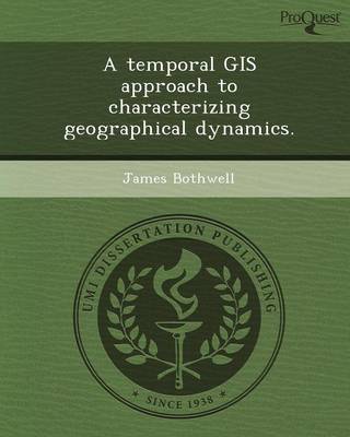Book cover for A Temporal GIS Approach to Characterizing Geographical Dynamics