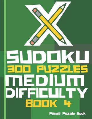 Cover of X Sudoku - 300 Puzzles Medium Difficulty - Book 4