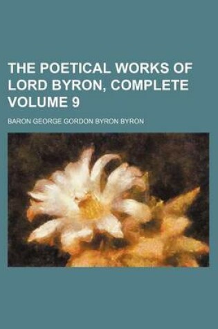 Cover of The Poetical Works of Lord Byron, Complete Volume 9