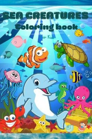 Cover of Sea Creatures coloring book for kids