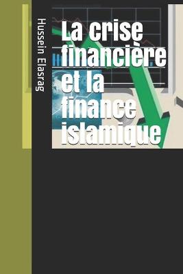 Book cover for La crise financiere et la finance islamique