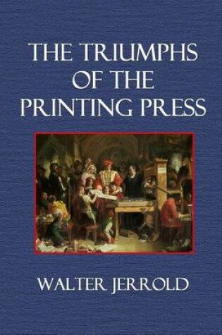 Cover of The Triumphs of the Printing Press