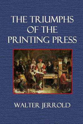 Book cover for The Triumphs of the Printing Press