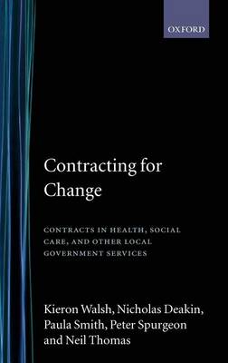 Book cover for Contracting for Change: Contracts in Health, Social Care, and Other Local Government Services