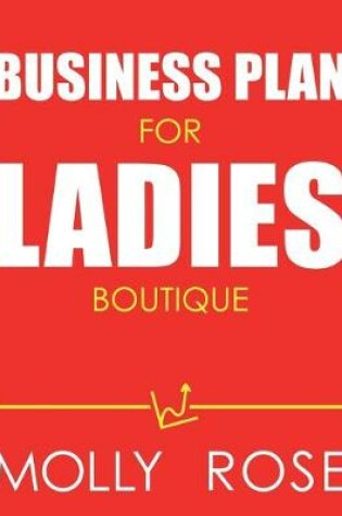 Cover of Business Plan For Ladies Boutique