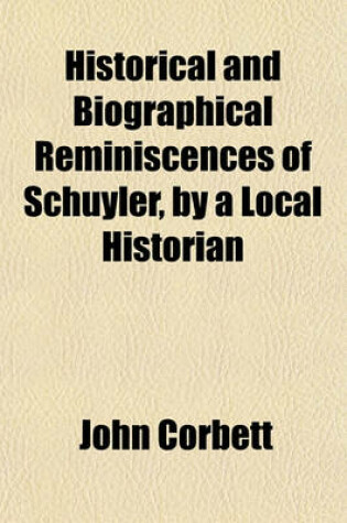 Cover of Historical and Biographical Reminiscences of Schuyler, by a Local Historian