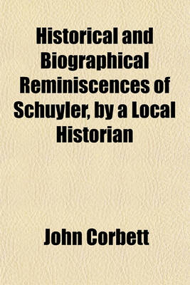 Book cover for Historical and Biographical Reminiscences of Schuyler, by a Local Historian