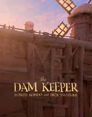 Cover of The Dam Keeper