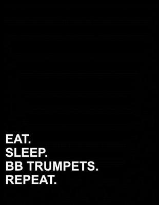 Book cover for Eat Sleep BB Trumpets Repeat