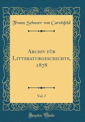 Book cover for Archiv für Litteraturgeschichte, 1878, Vol. 7 (Classic Reprint)