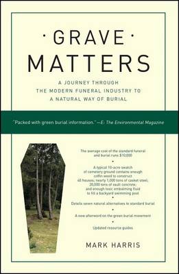 Book cover for Grave Matters: A Journey Through the Modern Funeral Industry to a Natural Way of Burial